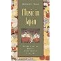 Music in Japan: Experiencing Music, Expressing Culture (Global Music Series)