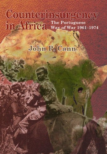 Counterinsurgency in Africa: The Portugese Way of War 1961-74 (Helion Studies in Military History)