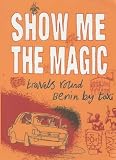 Show Me the Magic