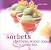 Book Irresistible Sorbets, Sherbets, Water Ices & Granitas (Homecraft)