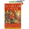 The Scimitar and the Veil: Extraordinary Women of Islam by  Jennifer Heath
