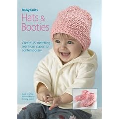 Babyknits: Hats & Booties: Create 15 Matching Sets from Classic to Comtemporary