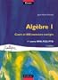 Alg�bre, tome 1 : Cours et 600 exercices corrig�s, 1re ann�e MPSI, PCSI, PTSI