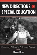 New Directions in Special Education: Eliminating Ableism in Policy And Practice