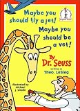 Maybe You Should Fly a Jet! Maybe You Should Be a Vet! (Beginner Books)