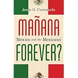 Manana Forever: Mexico and the Mexicans