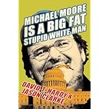 Michael Moore Is a Big Fat Stupid White Man
