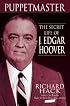 PUPPETMASTER: THE SECRET LIFE OF J. EDGAR HOOVER