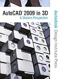 AutoCAD 2009 in 3D : a modern perspective