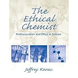 the ethical chemist  professionalism and ethics in science