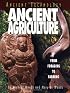 Ancient Agriculture: From Foraging to Farming (Ancient Technology)