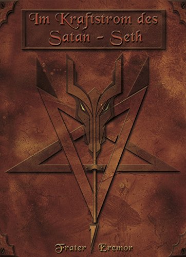 Im Kraftstrom des Satan-Seth: Der Pfad der dunklen Einweihung (German Edition)