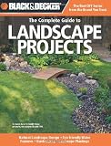 Black & Decker The Complete Guide to Landscape Projects: *Natural Landscape Design * Eco-friendly Water Features * Hardscaping * Landscape Plantings (Black & Decker Complete Guide) Black & Decker The Complete Guide to Landscape Projects: *Natural Landscape Design * Eco-friendly Water Features * Hardscaping * Landscape Plantings (Black & Decker Complete Guide)