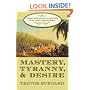 Mastery, Tyranny, and Desire: Thomas Thistlewood and His Slaves in the Anglo-Jamaican World
