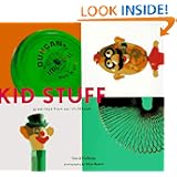 Kid Stuff: Great Toys from Our Childhood by David Hoffman and Viktor Budnik