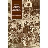Drama and the Market in the Age of Shakespeare (Cambridge Studies in Renaissance Literature and Culture)