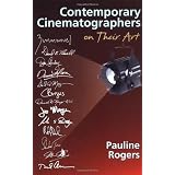 Contemporary Cinematographers on Their Art