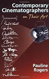 Contemporary Cinematographers on Their Art