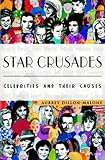 Star crusades : celebrities and their causes