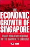 The Economic Growth of Singapore: Trade and Development in the Twentieth Century