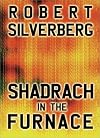 Shadrach in the Furnace