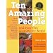Ten Amazing People: And How They Changed the World
