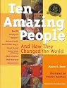 Ten Amazing People: And How They Changed the World