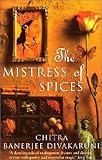 The Mistress of Spices: A Novel