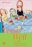 Tanjas Welt 03: Weitere 60 launige Kurzgeschichten - so richtig aus dem Leben - Tanja Wekwerth