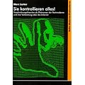 Sie kontrollieren alles !: Verschw�rungstheorien als Ph�nomen der Postmoderne und ihre Verbreitung �ber das Internet
