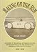 Racing on the Rim: A History of the Annual Automobile Racing Tournaments Held on the Sands of the Ormond-Daytona Beach, Florida 1903-1910