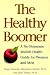 The Healthy Boomer: A No-Nonsense Midlife Health Guide for Women and Men by Peggy Edwards