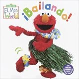 Books : Elmo's World: Bailando! (Sesame Street® Elmos World(TM))