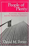 People of Plenty: Economic Abundance and the American Character (Walgreen Foundation Lectures)