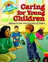 Caring for Young Children: Signing for Day Care Providers & Sitters (Beginning Sign Language)