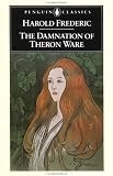 The Damnation of Theron Ware: Or Illumination (Penguin Classics)