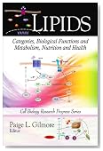 Lipids: Categories, Biological Functions and Metabolism, Nutrition and Health (Cell Biology Research Progress)