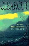 Clearcut: A Novel of Bio-Consequences