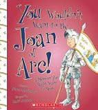 You Wouldn't Want to Be Joan of Arc!: A Mission You Might Want to Miss