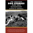 The Greatest Dog Stories Ever Told: Thirty Unforgettable Dog Tales