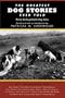 The Greatest Dog Stories Ever Told: Thirty Unforgettable Dog Tales