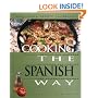 Cooking the Spanish Way: Revised and Expanded to Include New Low-Fat and Vegetarian Recipes (Easy Menu Ethnic Cookbooks)