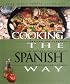 Cooking the Spanish Way: Revised and Expanded to Include New Low-Fat and Vegetarian Recipes (Easy Menu Ethnic Cookbooks)