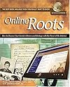 Online Roots: How to Discover Your Family's History and Heritage With the Power of the Internet