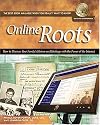 Online Roots: How to Discover Your Family's History and Heritage With the Power of the Internet
