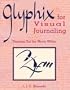 Glyphix for Visual Journaling: Drawing Out the Words Within