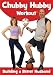 Search Our Specialty Mall : Chubby Hubby Workout: Building A Better Husband
