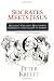 Image of Socrates Meets Jesus: History's Greatest Questioner Confronts the Claims of Christ