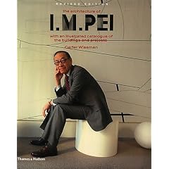 The Architecture of I.M. Pei: With an Illustrated Catalogue of the Buildings and Projects