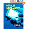 Medical Informatics: Practical Guide for the Healthcare... by  Robert Hoyt MD, Melanie Sutton PhD, and Ann Yoshihashi MD